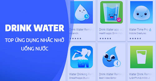 Ứng dụng nhắc nhở uống nước đúng giờ Drink Water